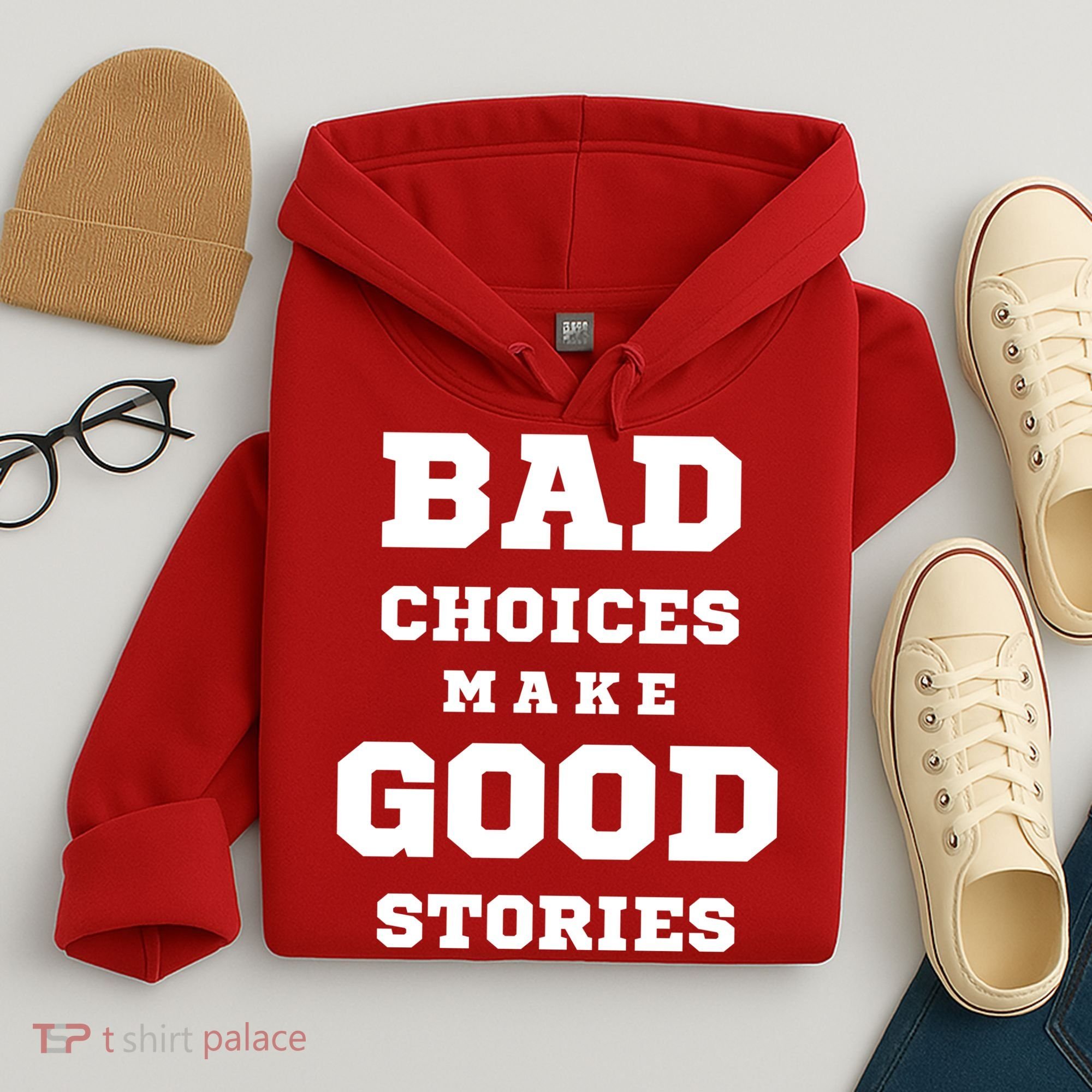 Bad Choices Make Good Stories Hoodie