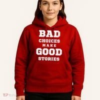 Bad Choices Make Good Stories Hoodie thumb 5