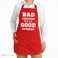 Bad Choices Make Good Stories Apron thumb 2