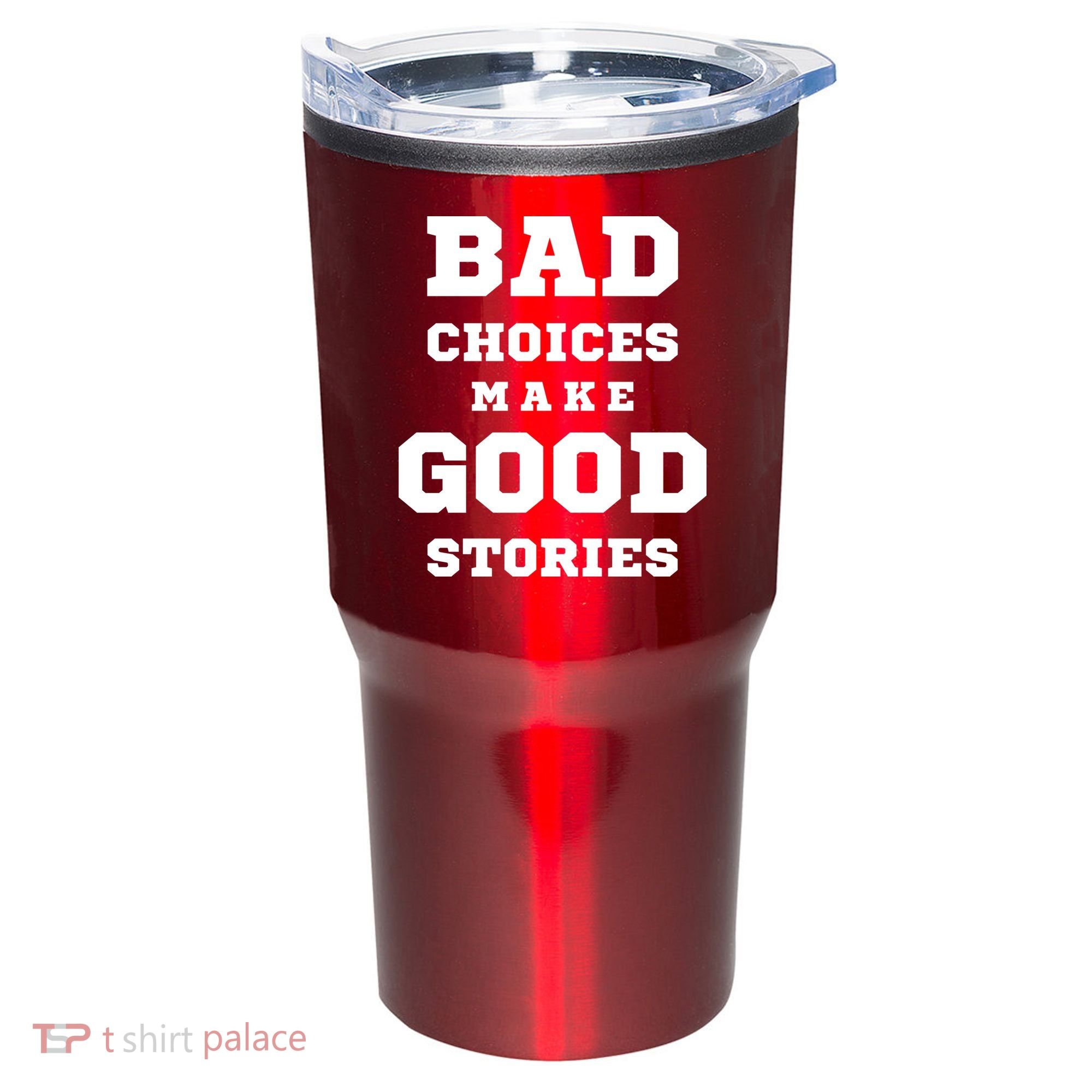 Bad Choices Make Good Stories Tumbler