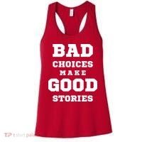 Bad Choices Make Good Stories Women's Tank Top thumb 0