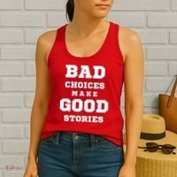 Bad Choices Make Good Stories Women's Tank Top thumb 2