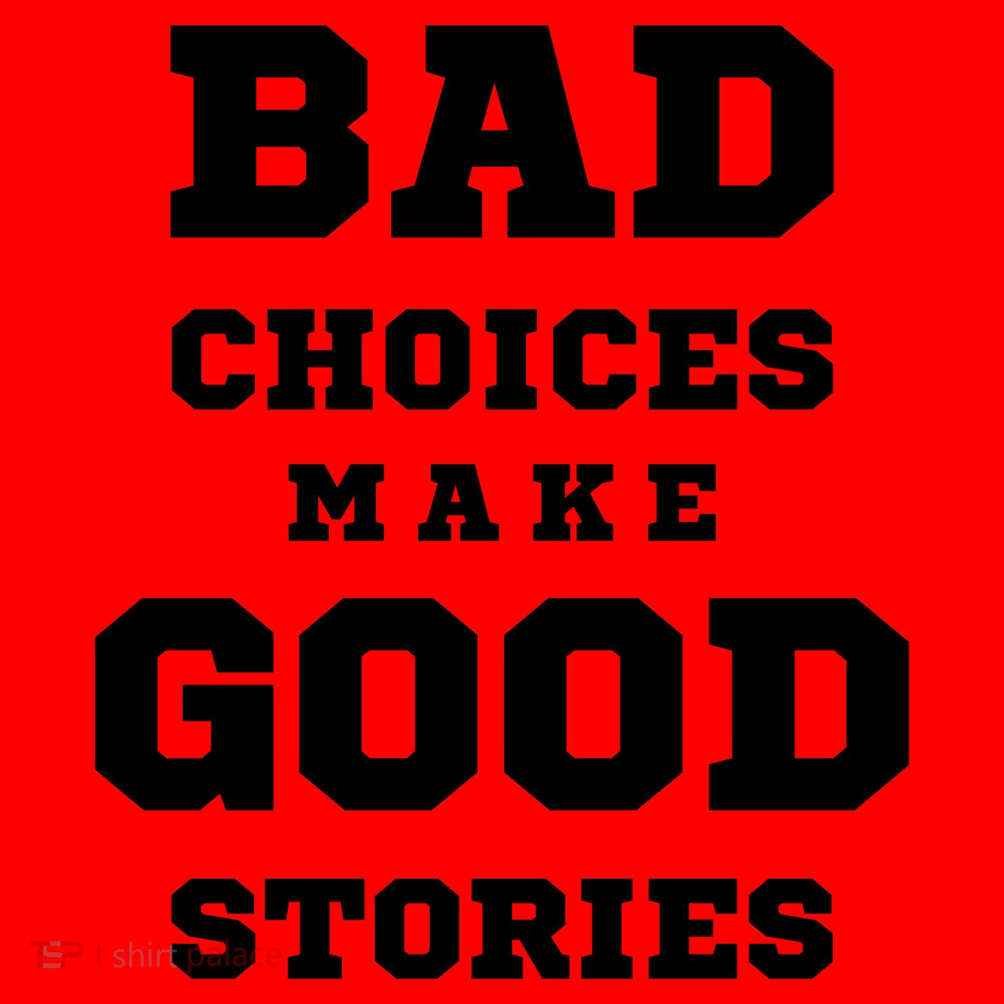 Bad Choices Make Good Stories Santa Hat
