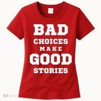 Bad Choices Make Good Stories Women's T-Shirt thumb 0