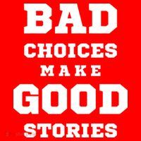 Bad Choices Make Good Stories Women's T-Shirt thumb 6