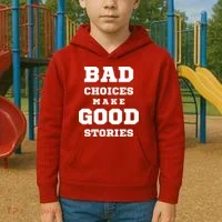 Bad Choices Make Good Stories Kids Hoodie thumb 2