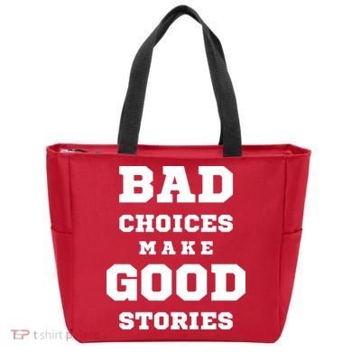 Bad Choices Make Good Stories Tote Bag