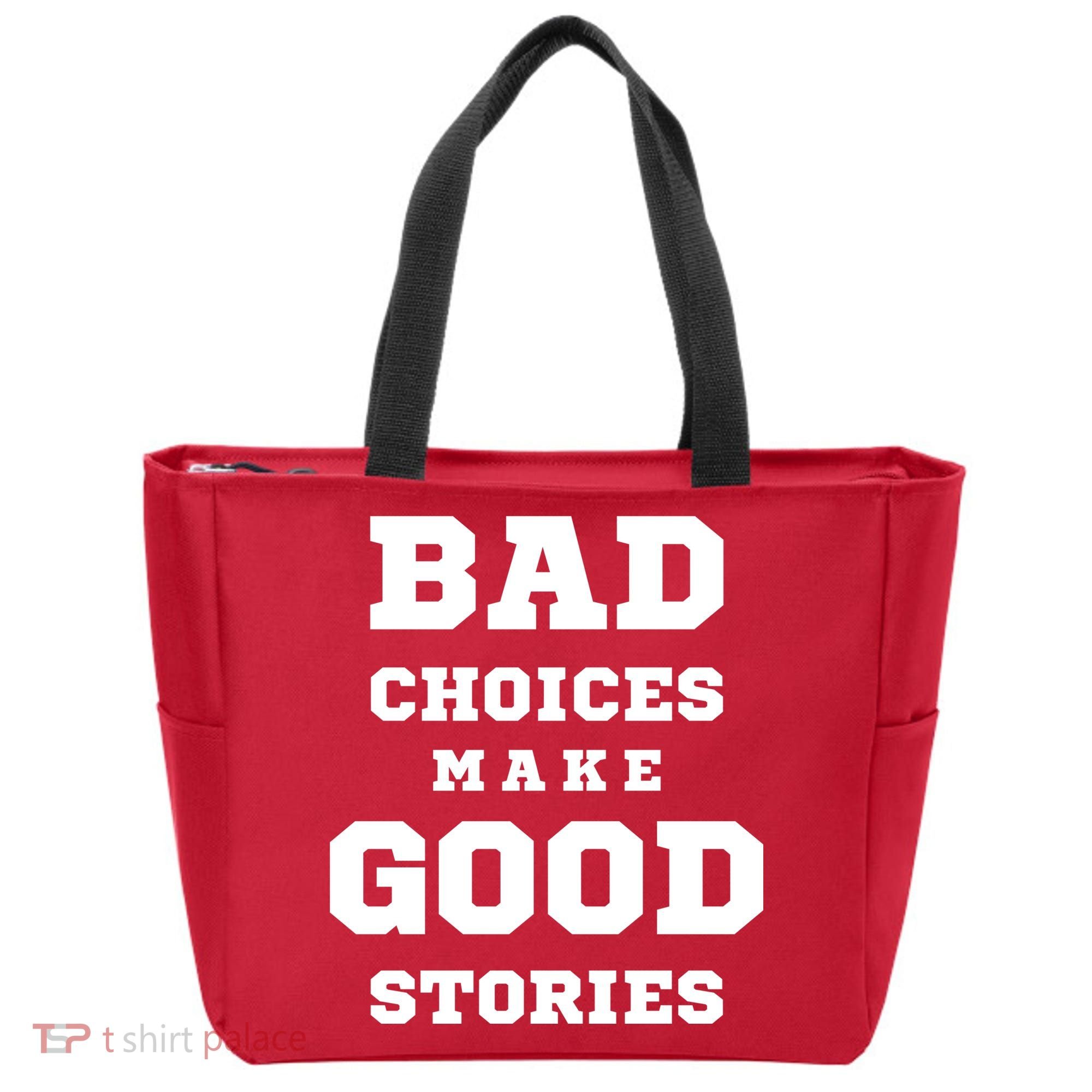 Bad Choices Make Good Stories Tote Bag