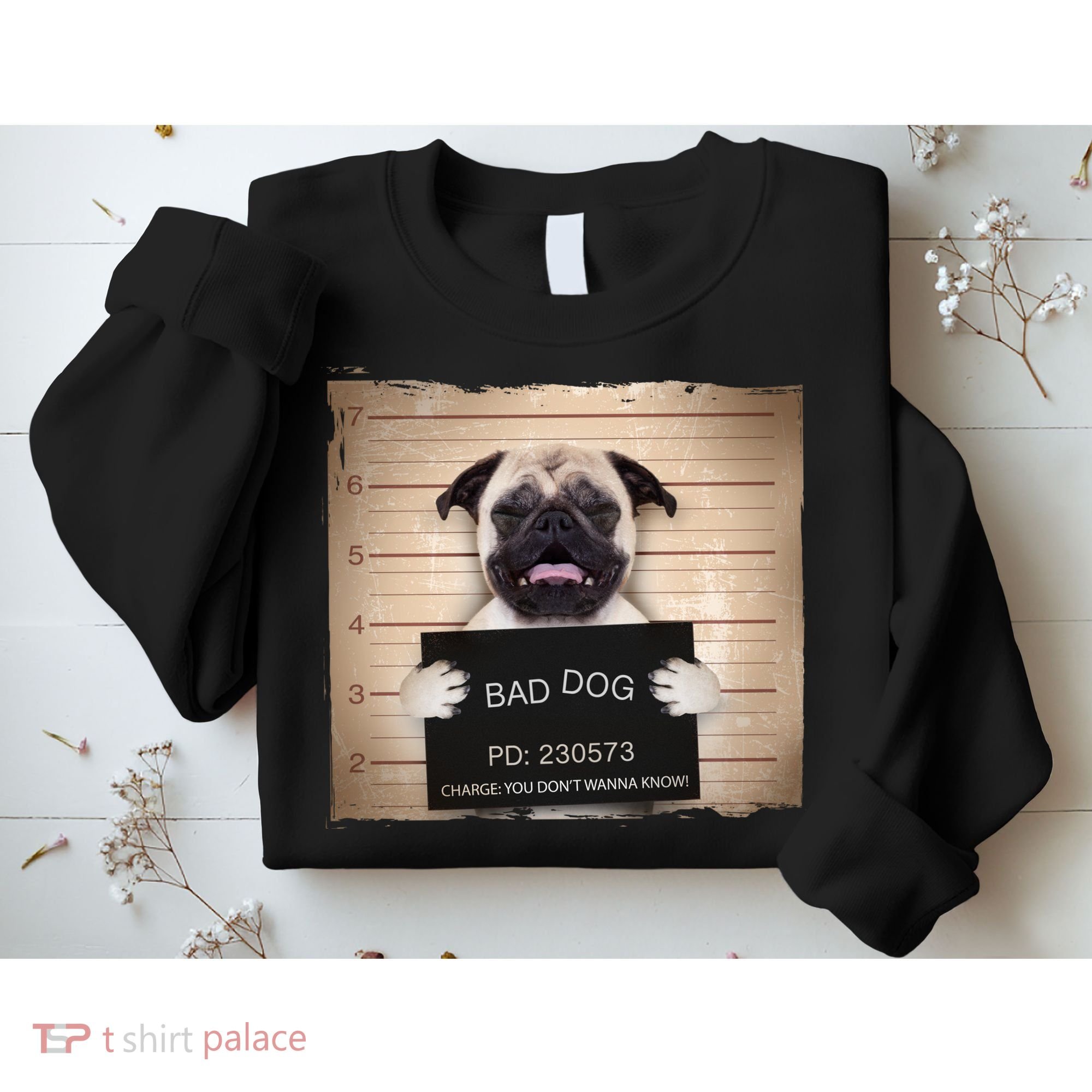 Bad Dog Funny Pug Prison Mug Shot Sweatshirt