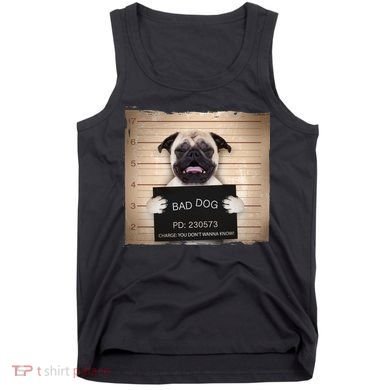 Bad Dog Funny Pug Prison Mug Shot Tank Top