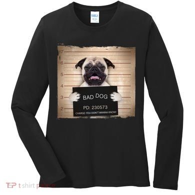 Bad Dog Funny Pug Prison Mug Shot Women's Long Sleeve Shirt