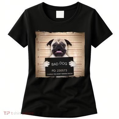 Bad Dog Funny Pug Prison Mug Shot Women's T-Shirt