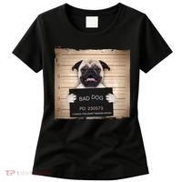 Bad Dog Funny Pug Prison Mug Shot Women's T-Shirt thumb 0