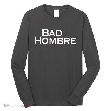 Bad Hombre Classy Logo Long Sleeve Shirt