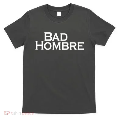 Bad Hombre Classy Logo T-Shirt