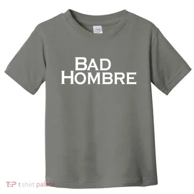 Bad Hombre Classy Logo Toddler T-Shirt