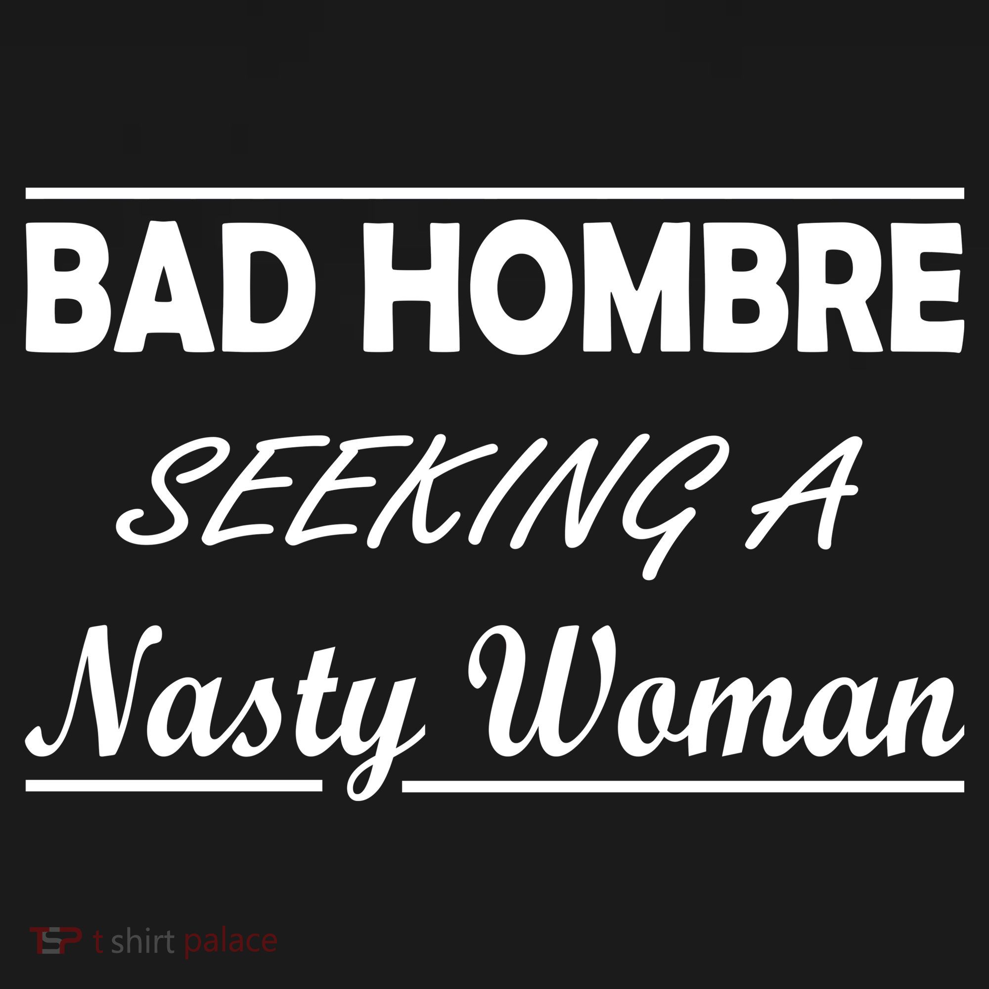 Bad Hombre Seeking A Nasty Woman Women's Hoodie