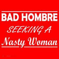 Bad Hombre Seeking A Nasty Woman Hoodie thumb 2