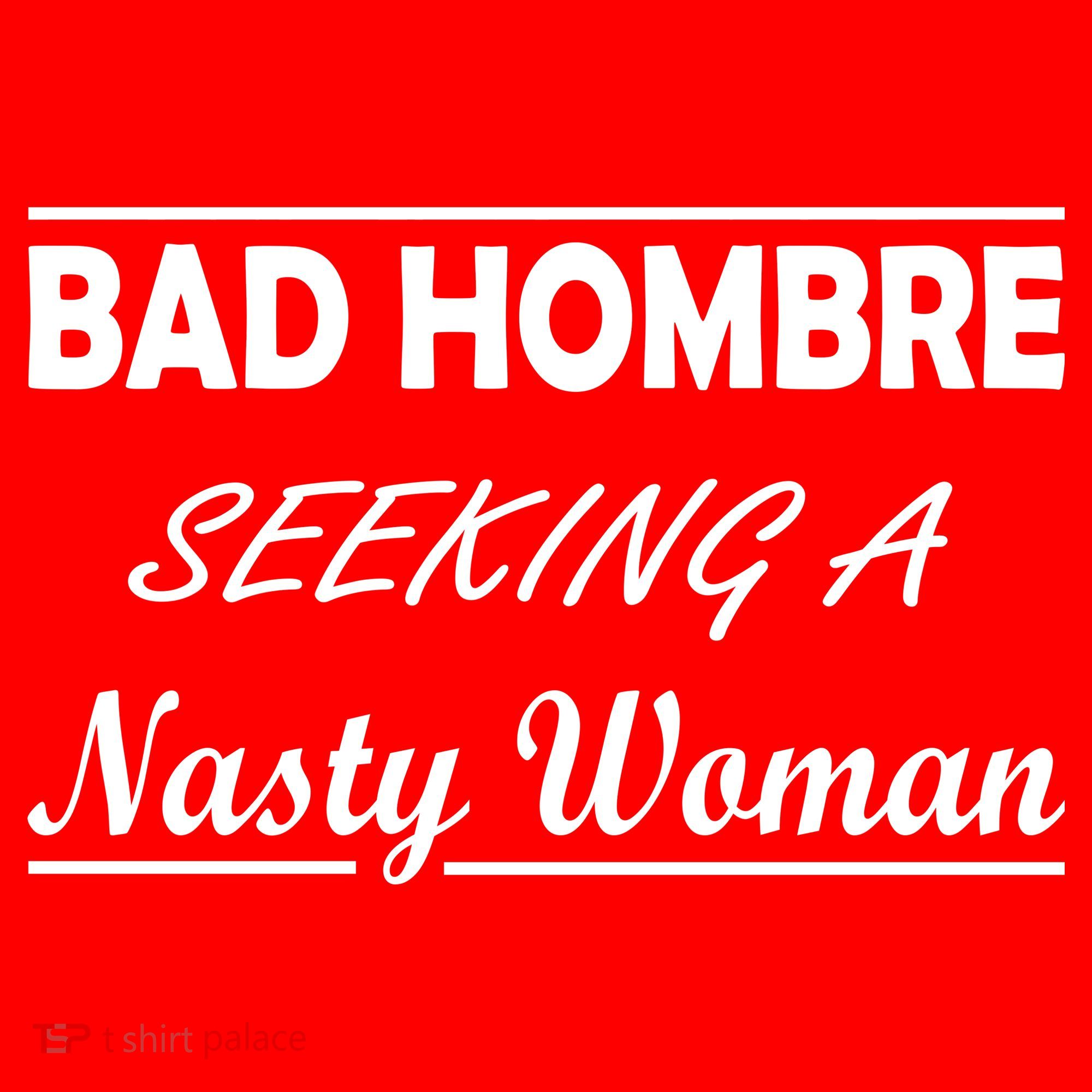 Bad Hombre Seeking A Nasty Woman Hoodie