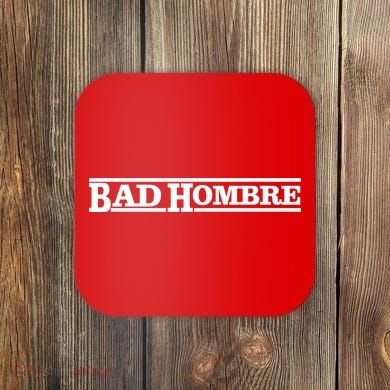 Bad Hombre Stamp Coaster
