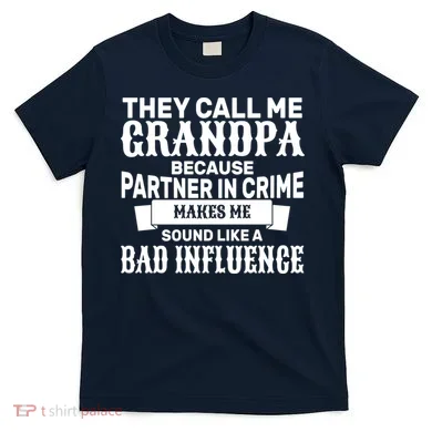 Bad Influence Grandpa T-Shirt