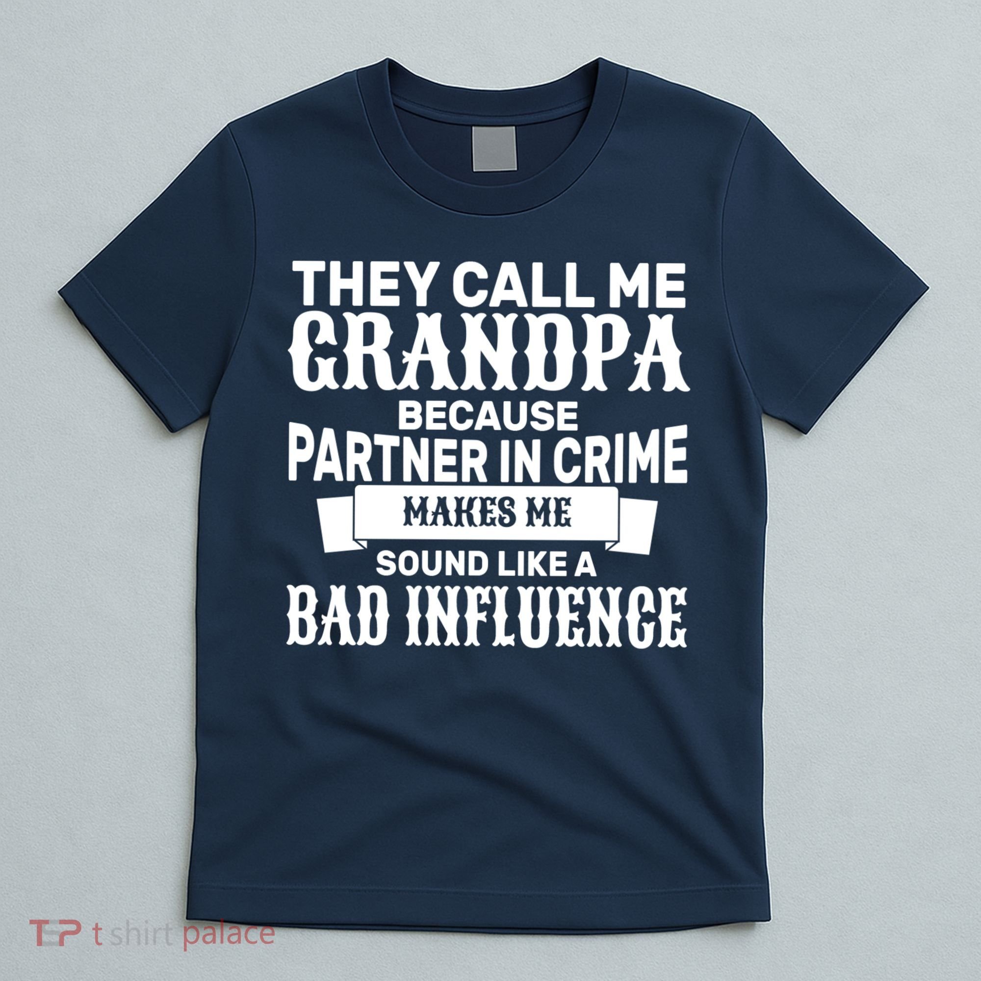 Bad Influence Grandpa T-Shirt