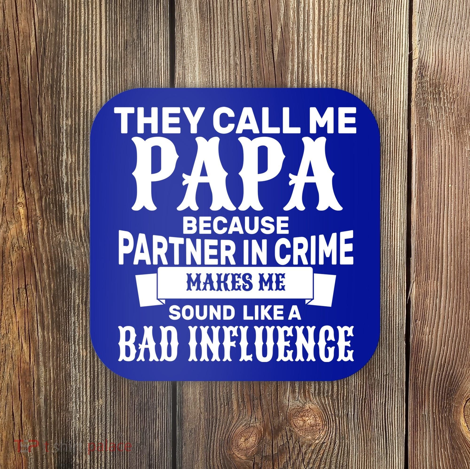 Bad Influence Papa Coaster