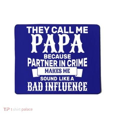 Bad Influence Papa Mousepad