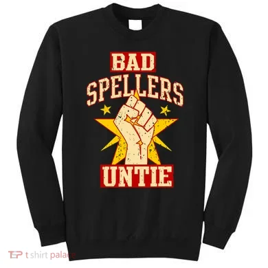 Bad Spellers Untie (Unite) Sweatshirt