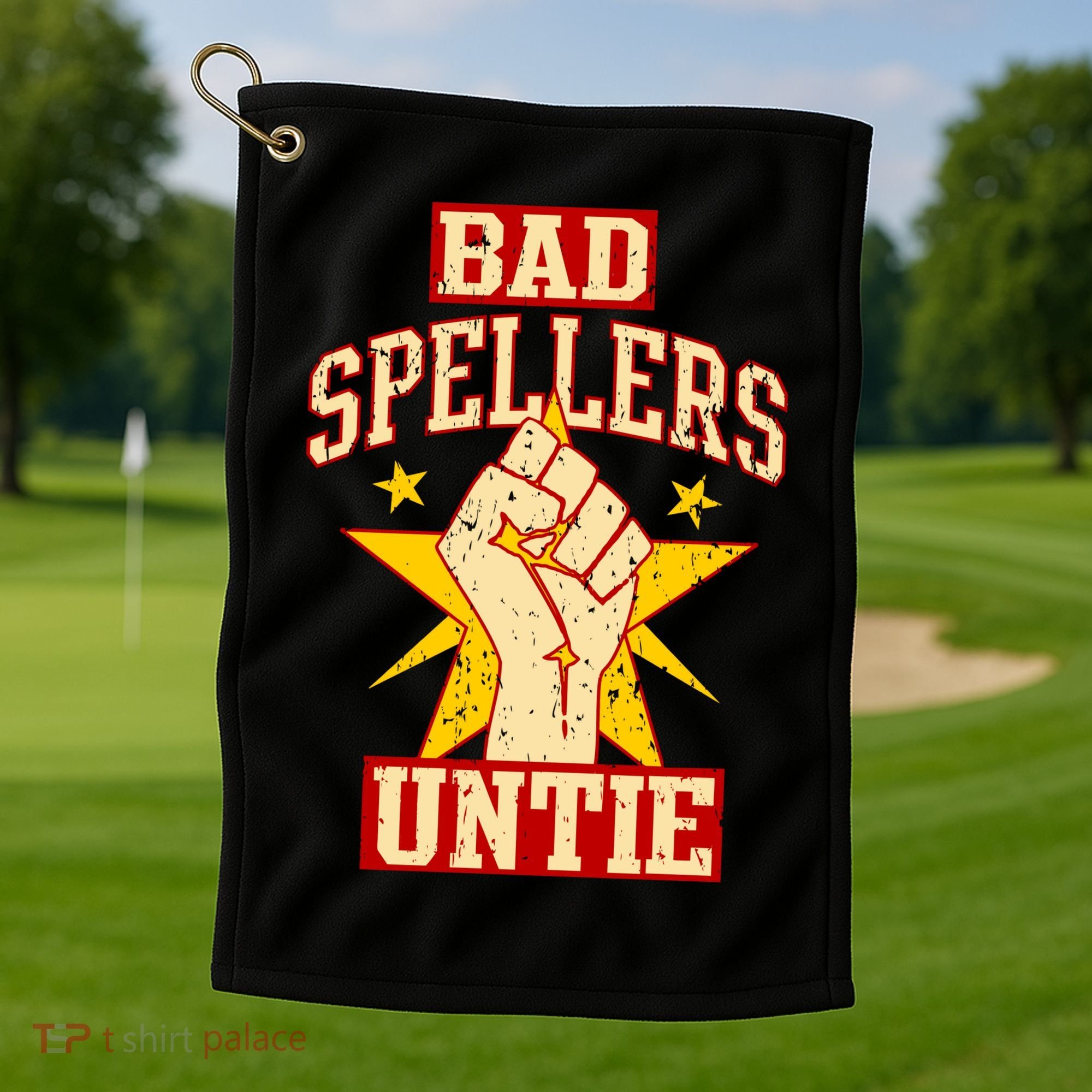 Bad Spellers Untie (Unite) Golf Towel