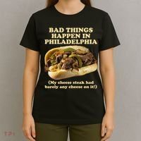 Bad Things Happen In Philadelphia  T-Shirt thumb 4