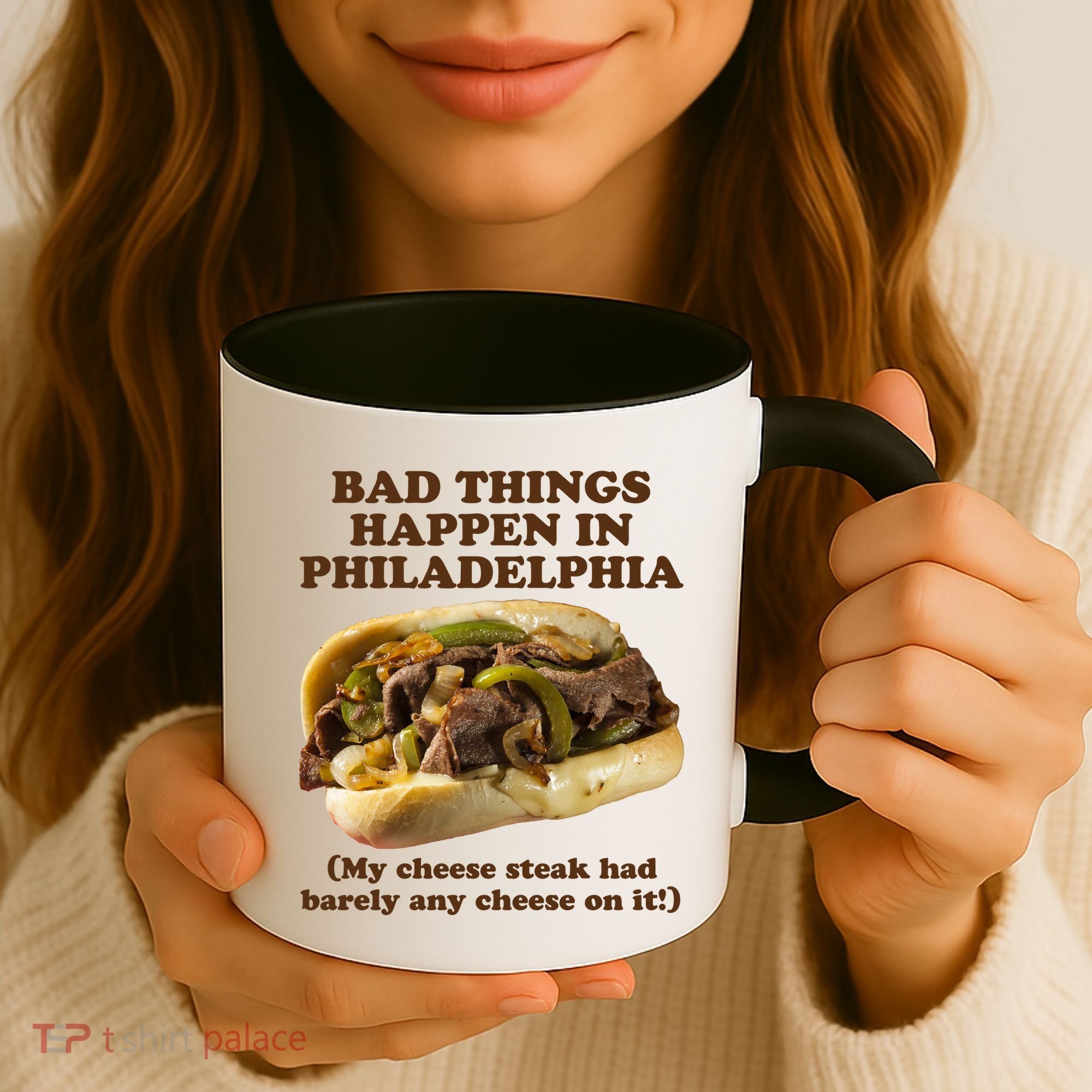 Bad Things Happen In Philadelphia  Coffee Mug