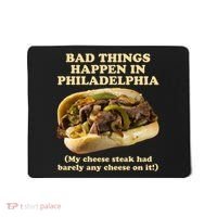 Bad Things Happen In Philadelphia  Mousepad thumb 0
