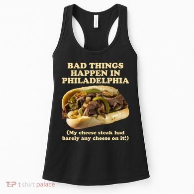 Bad Things Happen In Philadelphia  Women's Tank Top