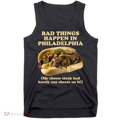 Bad Things Happen In Philadelphia  Tank Top