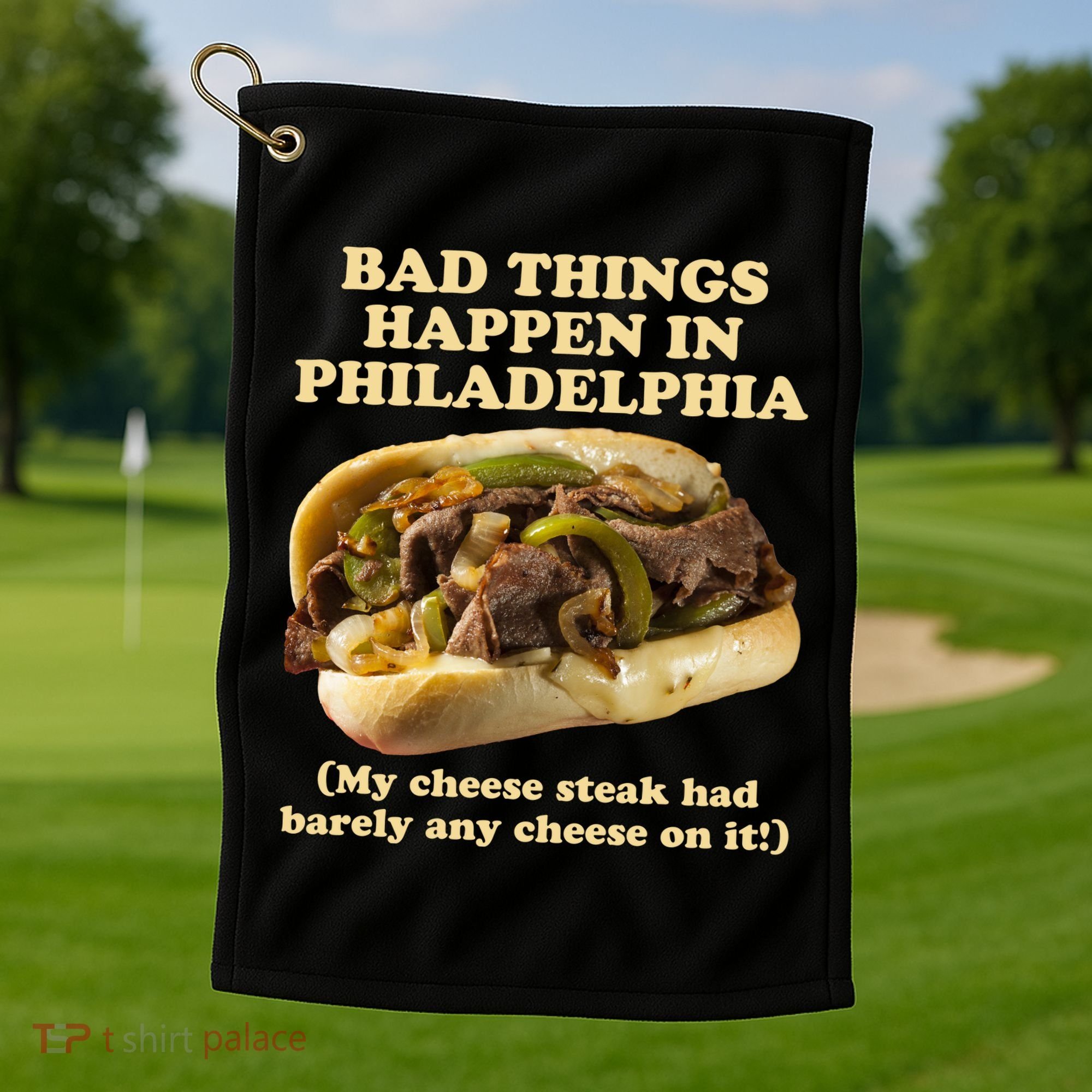 Bad Things Happen In Philadelphia  Golf Towel