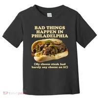 Bad Things Happen In Philadelphia  Toddler T-Shirt thumb 0