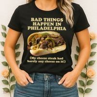 Bad Things Happen In Philadelphia  Women's T-Shirt thumb 2