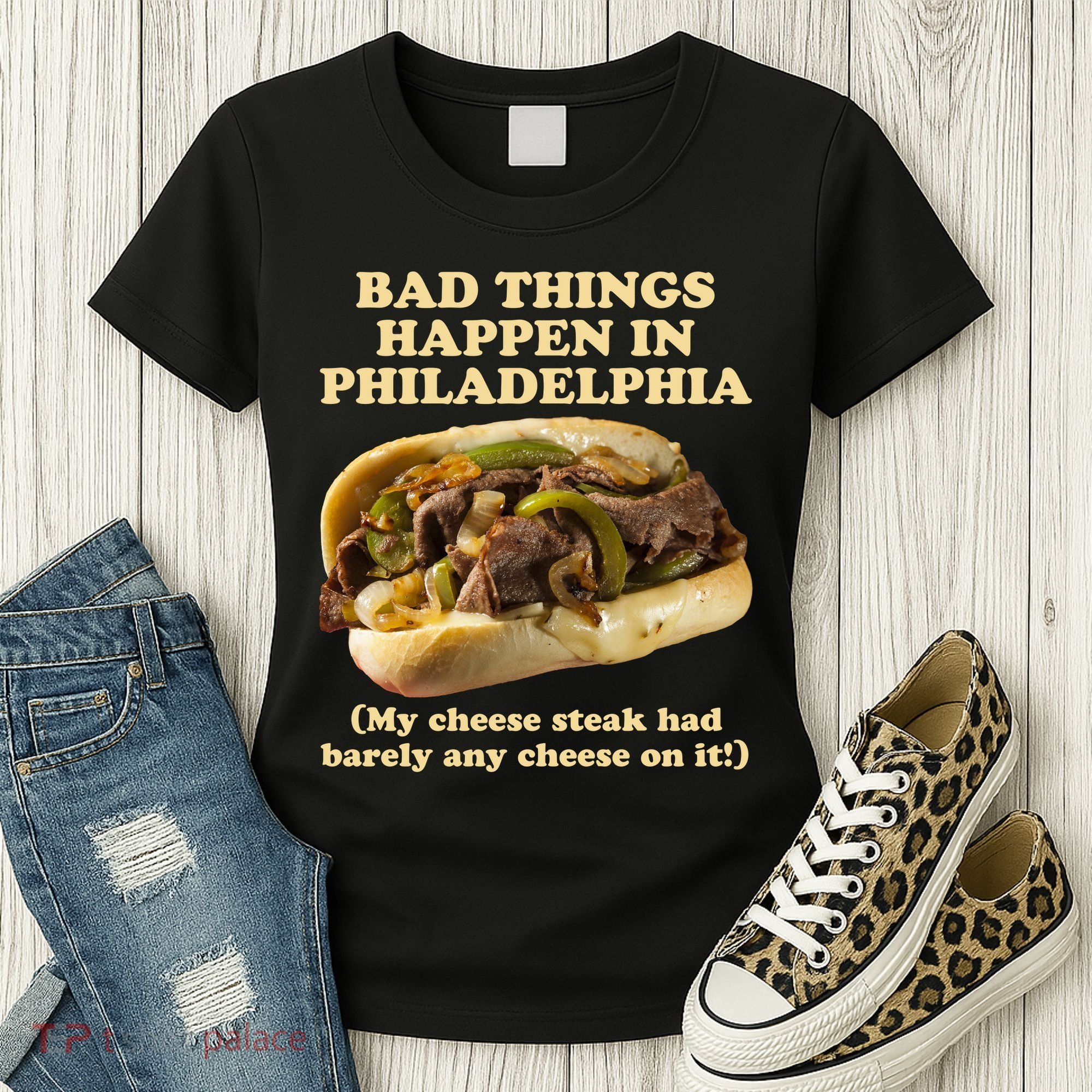 Bad Things Happen In Philadelphia  Women's T-Shirt