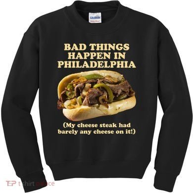 Bad Things Happen In Philadelphia  Kids Sweatshirt