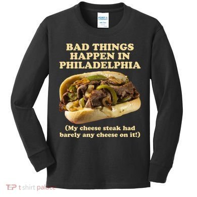 Bad Things Happen In Philadelphia  Kids Long Sleeve Shirt