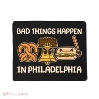 Bad Things Happen in Philadelphia Pretzel Liberty Bell Cheesesteak Mousepad thumb 0