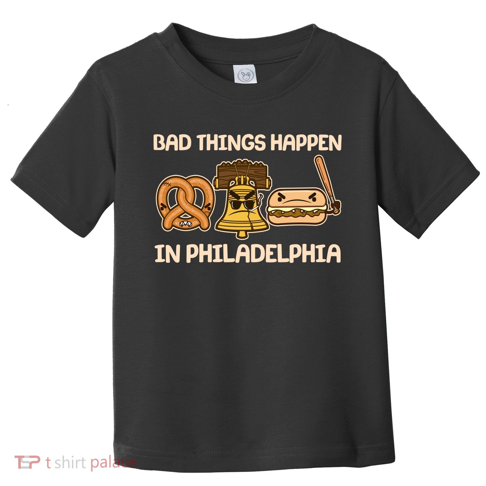 Bad Things Happen in Philadelphia Pretzel Liberty Bell Cheesesteak Toddler T-Shirt