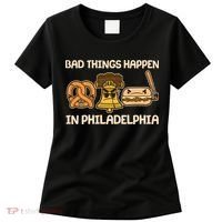 Bad Things Happen in Philadelphia Pretzel Liberty Bell Cheesesteak Women's T-Shirt thumb 0