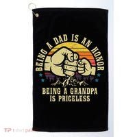 Being A Dad Is An Honor Being A Grandpa Is Priceless Golf Towel thumb 0