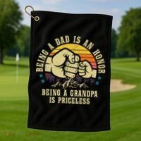 Being A Dad Is An Honor Being A Grandpa Is Priceless Golf Towel thumb 1