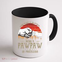 Being A Dad Is An Honor Being A Pawpaw Is Priceless Gift Coffee Mug thumb 1