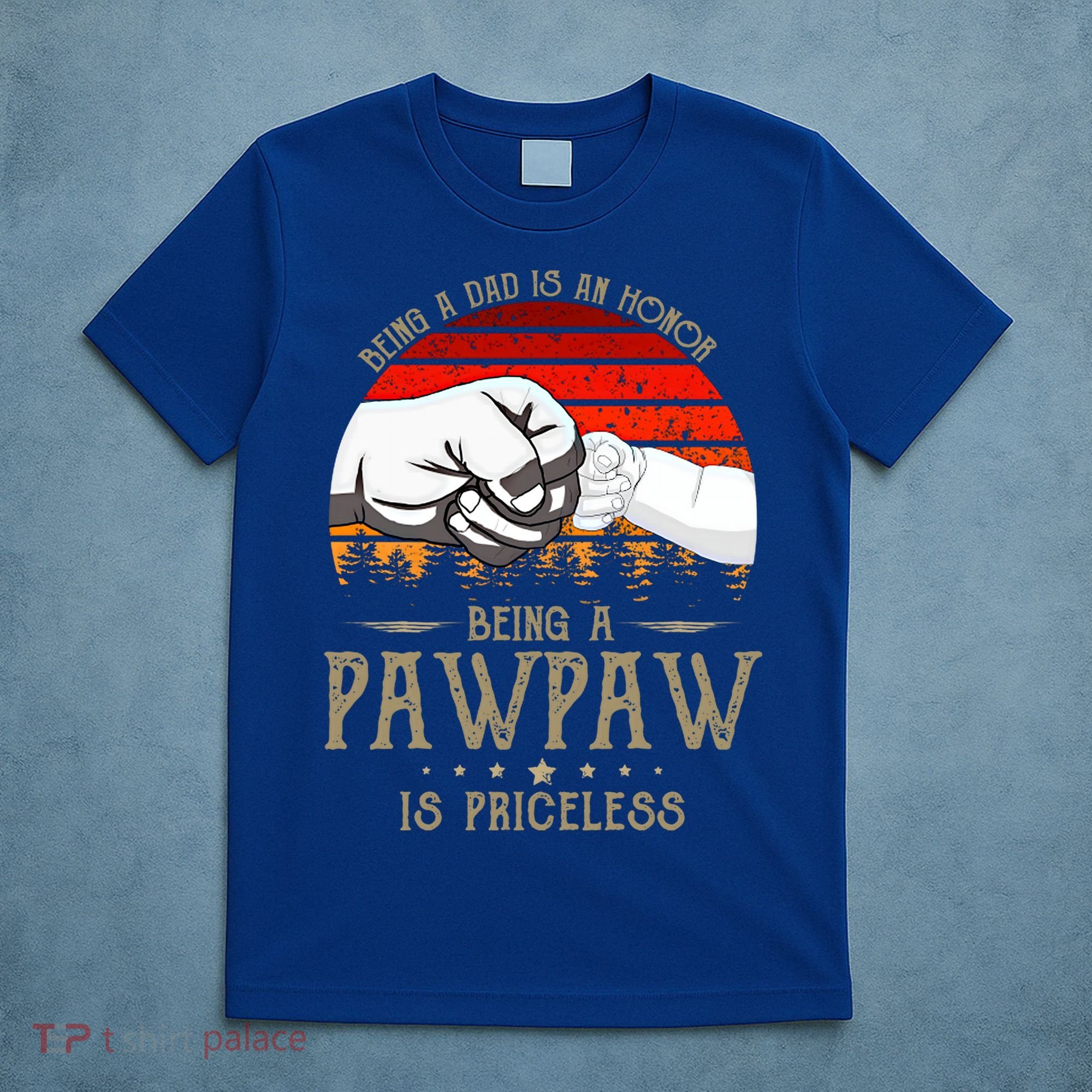 Being A Dad Is An Honor Being A Pawpaw Is Priceless Gift T-Shirt
