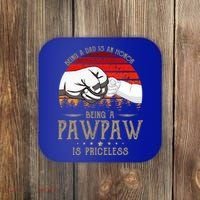 Being A Dad Is An Honor Being A Pawpaw Is Priceless Gift Coaster thumb 0