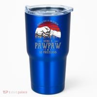 Being A Dad Is An Honor Being A Pawpaw Is Priceless Gift Tumbler thumb 0